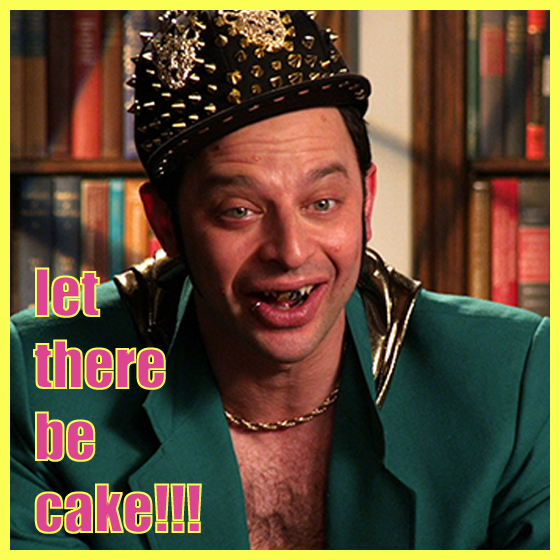 LET THERE BE CAKE!