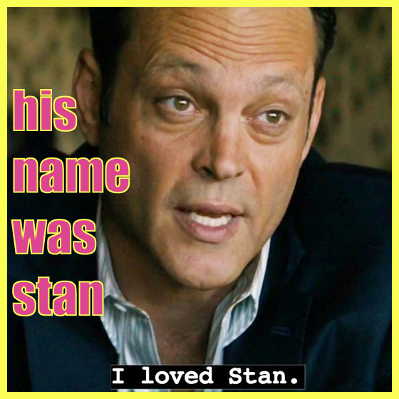his name was stan!