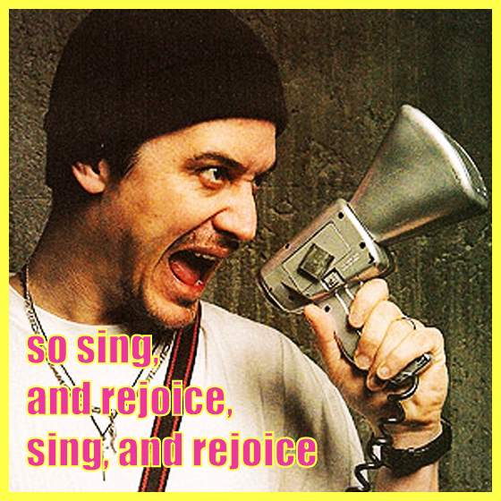 sing and rejoice