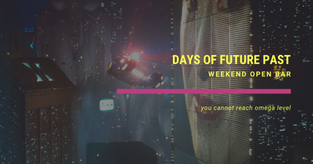 weekend open bar days of future past