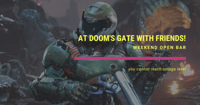 weekend open bar at dooms gate with friends