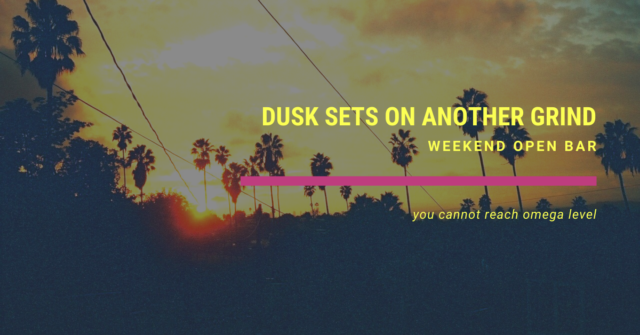 weekend open bar dusk sets