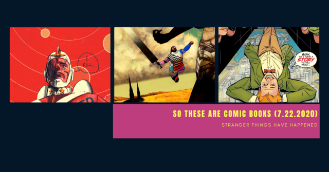 so these are comic books - july 22 (1)