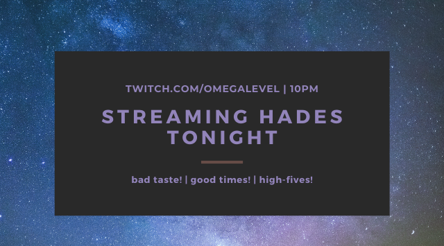 streaming hades tonight!