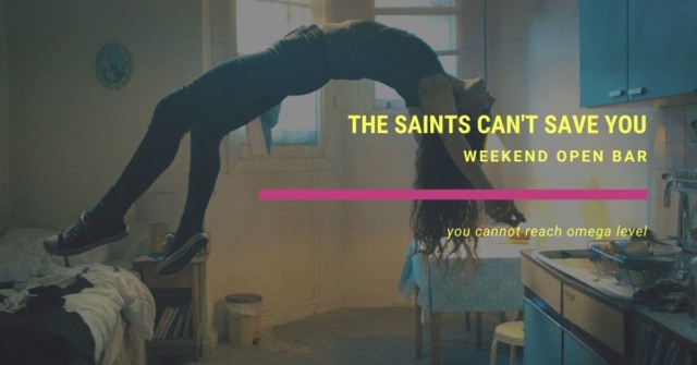weekend open bar the saints can't save you